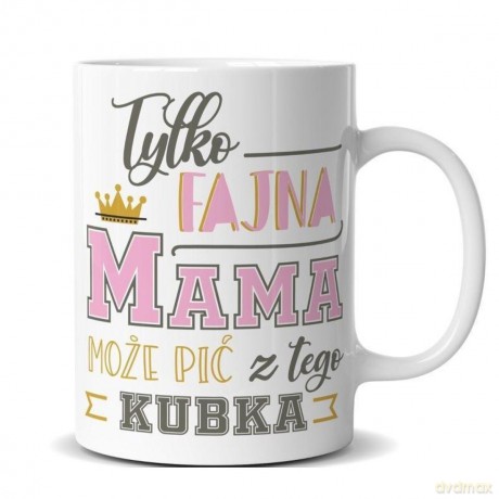 Kubek Premium Q 889 Kubek fajnej mamy