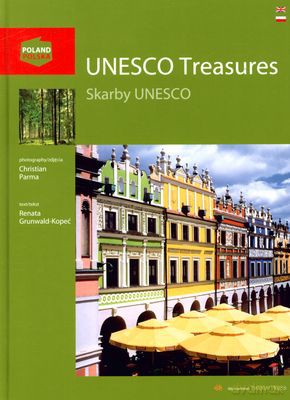 Skarby Unesco Polska Wer.Pol/Ang (twarda) - Renata Grunwald-Kopeć, Christian Parma [KSIĄŻKA]