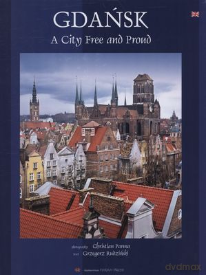 Gdańsk Miasto Wolne I Dumne Wer. Angielska (twarda) - Parma Christian [KSIĄŻKA]