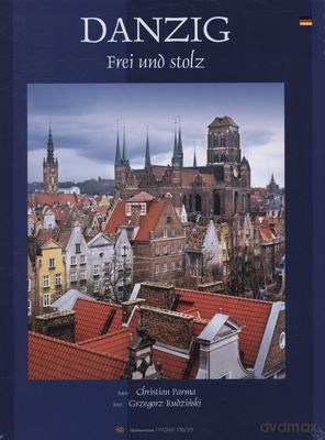 Gdańsk Miasto Wolne I Dumne Wer. Niemiecka (twarda) - Grzegorz Rudziński, Chistian Parma [KSIĄŻKA]