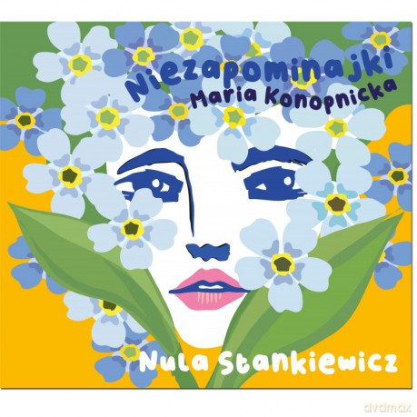 Nula Stankiewicz & Janusz Strobel: Maria Konopnicka: Niezapominajki [CD]