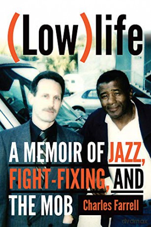 (Low)life: A Memoir of Jazz, Fight-Fixing, and The Mob - Charles Farrell [KSIĄŻKA]