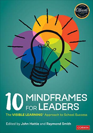 10 Mindframes for Leaders: The VISIBLE LEARNING(R) Approach to School Success - John Hattie [KSIĄŻKA]