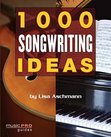 1000 Songwriting Ideas: Music Pro Guides - Lisa Aschmann [KSIĄŻKA]