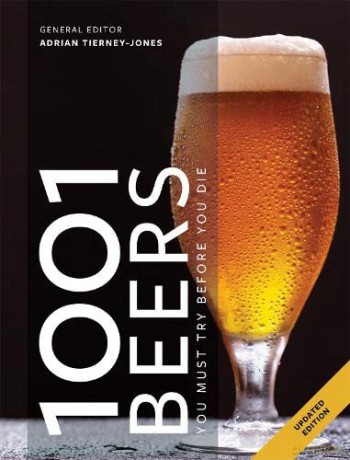 1001 Beers: You Must Try Before You Die - Adria Tierney-Jones [KSIĄŻKA]