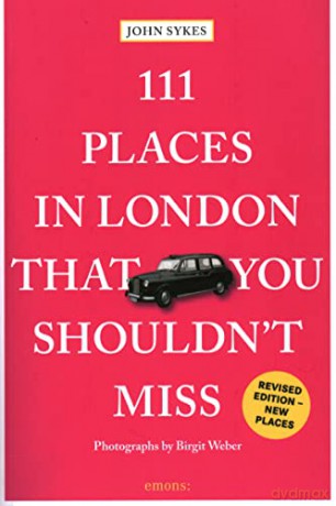 111 Places in London That You Shouldn't Miss: Travel Guide (111 Places/Shops) - John Sykes [KSIĄŻKA]