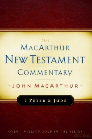 2 Peter And Jude Macarthur New Testament Commentary: 30: Volume 30 - John F Macarthur [KSIĄŻKA]