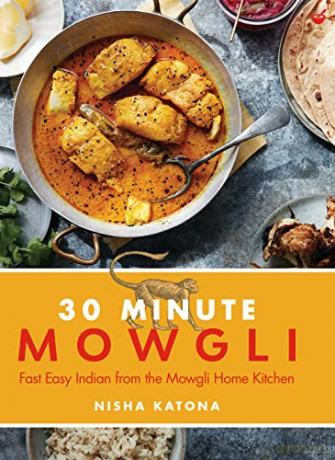 30 Minute Mowgli: Fast Easy Indian from the Mowgli Home Kitchen - Nisha Katona [KSIĄŻKA]