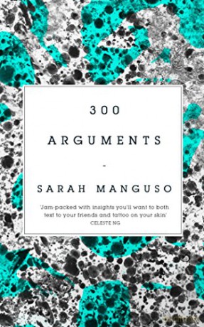300 Arguments - Sarah Manguso [KSIĄŻKA]