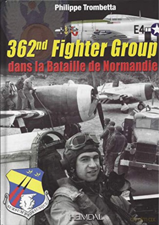362nd Fighter group: dans la bataille de Normandie - Philippe Trombetta [KSIĄŻKA]