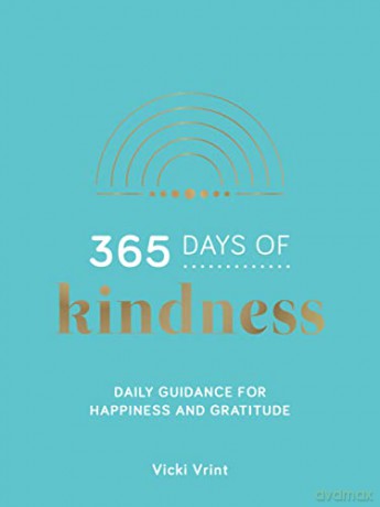 365 Days of Kindness: Daily Guidance for Happiness and Gratitude - Vicki Vrint [KSIĄŻKA]