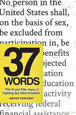 37 Words: Title IX and Fifty Years of Fighting Sex Discrimination - Sherry Boschert [KSIĄŻKA]