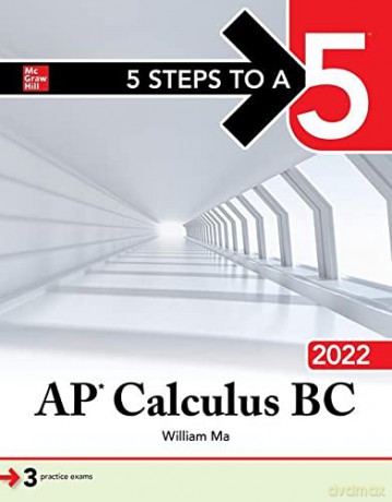5 Steps to a 5: AP Calculus BC 2022 (TEST PREP) [KSIĄŻKA]