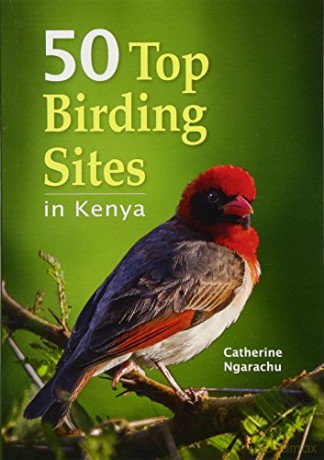 50 top birding sites in Kenya - Catherine Ngarachu [KSIĄŻKA]