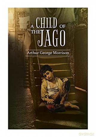 A Child of the Jago (Oxford World's Classics) - Arthur Morrison [KSIĄŻKA]