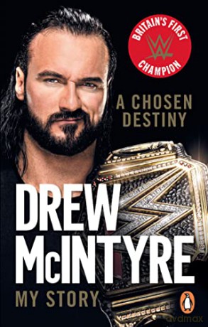 A Chosen Destiny: My Story - Drew Mcintyre [KSIĄŻKA]