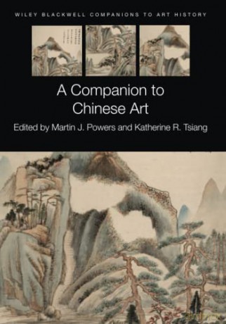 A Companion to Chinese Art (Blackwell Companions to Art History) - Martin J. Powers [KSIĄŻKA]