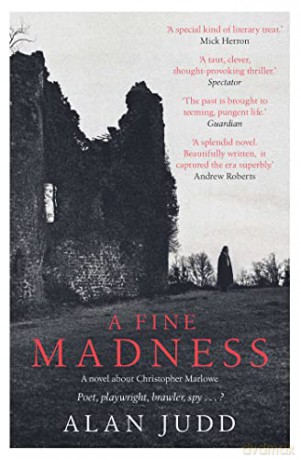 A Fine Madness: Sunday Times 'Historical Fiction Book of the Month' - Alan Judd [KSIĄŻKA]