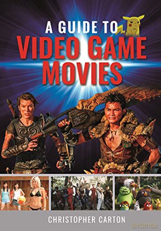 A Guide to Video Game Movies - Christopher Carton [KSIĄŻKA]