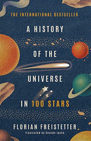 A History of the Universe in 100 Stars - Florian Freistetter [KSIĄŻKA]