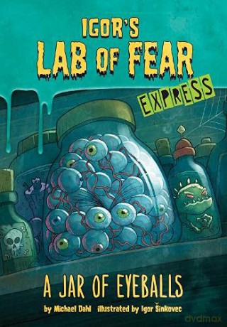 A Jar of Eyeballs - Express Edition (Igor's Lab of Fear - Express Editions) - Michael Dahl [KSIĄŻKA]
