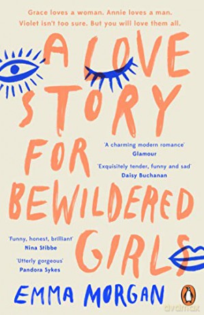 A Love Story for Bewildered Girls: 'Utterly gorgeous' Pandora Sykes - Emma Morgan [KSIĄŻKA]