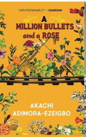 A Million Bullets and a Rose - A. Adimora-Ezeigbo [KSIĄŻKA]