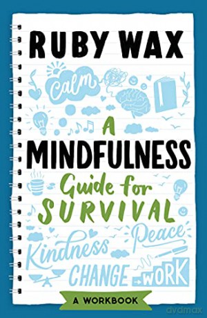 A Mindfulness Guide for Survival - Ruby Wax [KSIĄŻKA]