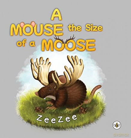 A Mouse the Size of a Moose - Zeezee [KSIĄŻKA]