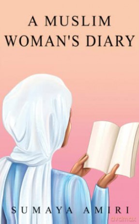 A Muslim Woman's Diary - Sumaya Amiri [KSIĄŻKA]