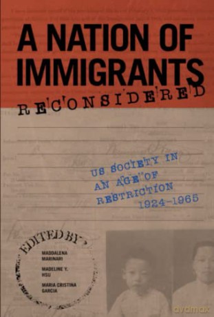 A Nation of Immigrants Reconsidered: US Society in an Age of Restriction, 1924-1965 (Studies of World Migrations) - Maddalena Marinari [KSIĄŻKA]