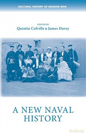 A new naval history (Cultural History of Modern War) [KSIĄŻKA]