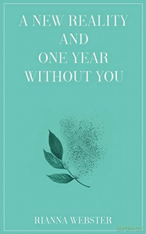 A New Reality and One Year Without You - Rianna Webster [KSIĄŻKA]
