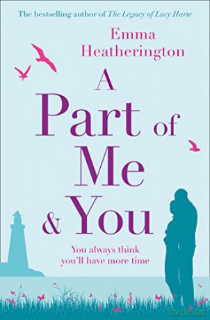 A Part of Me and You: An empowering and incredibly moving novel that will make you laugh and cry - Emma Heatherington [KSIĄŻKA]