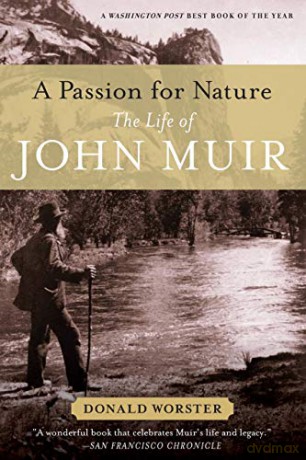 A Passion for Nature: The Life of John Muir - Donald Worster [KSIĄŻKA]