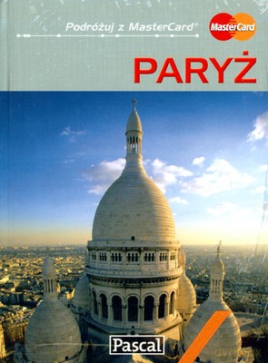 Paryż Podróżuj Z Mastercard [KSIĄŻKA]