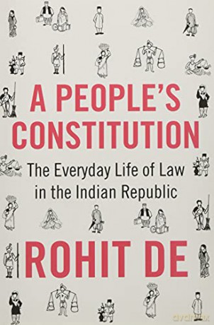 A People's Constitution: The Everyday Life of Law in the Indian Republic: 18 (Histories of Economic Life, 18) - Rohit De [KSIĄŻKA]