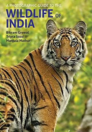 A Photographic Guide to the Wildlife of India - Bikram Grewal [KSIĄŻKA]