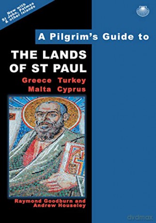 A Pilgrim's Guide to the Lands of St Paul: Greece, Turkey, Malta, Cyprus: 4 (Pilgrim's Guides) - Raymond Goodburn [KSIĄŻKA]