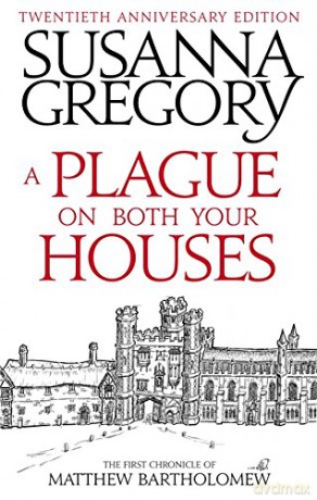 A Plague On Both Your Houses: The First Chronicle of Matthew Bartholomew (Chronicles of Matthew Bartholomew) - Susanna Gregory [KSIĄŻKA]