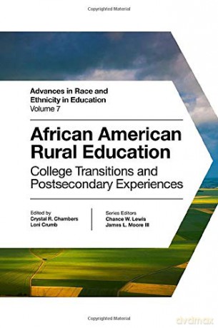African American Rural Education:College Transitions and Postsecondary Experiences (Advances in Race and Ethnicity in Education): 7 - Crystal Chambers [KSIĄŻKA]