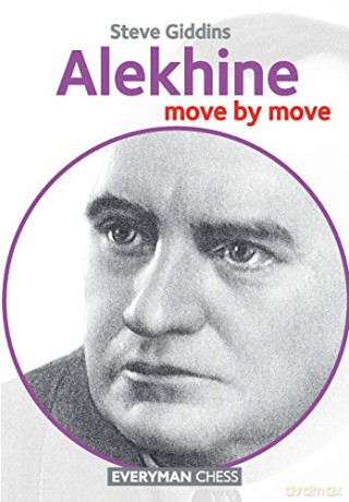 Alekhine: Move by Move - Steve Giddins [KSIĄŻKA]