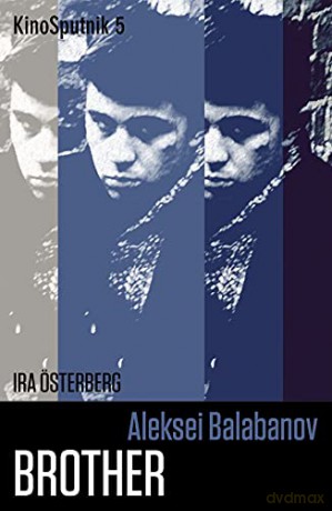 Aleksei Balabanov: Brother (KinoSputnik) - Ira Osterberg [KSIĄŻKA]