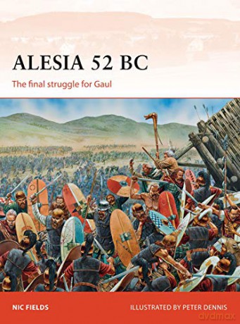 Alesia 52 BC: The final struggle for Gaul: 269 (Campaign) - Nic Fields [KSIĄŻKA]