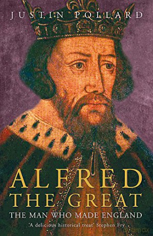 Alfred the Great - Justin Pollard [KSIĄŻKA]
