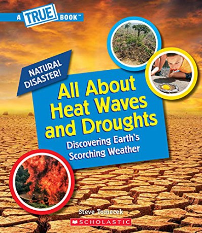 All about Heat Waves and Droughts (a True Book: Natural Disasters) (Library Edition) (A True Book (Relaunch)) - Steve Tomocek [KSIĄŻKA]