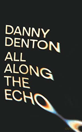 ALL ALONG THE ECHO (AIR/EXP) - Danny Denton [KSIĄŻKA]