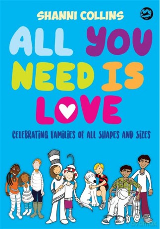 All You Need Is Love: Celebrating Families of All Shapes and Sizes - Shanni Collins [KSIĄŻKA]