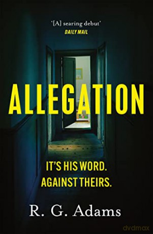 Allegation: the page-turning, unputdownable thriller from an exciting new voice in crime fiction - R G Adams [KSIĄŻKA]
