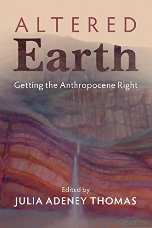 Altered Earth: Getting the Anthropocene Right - Edited By Julia Aden [KSIĄŻKA]